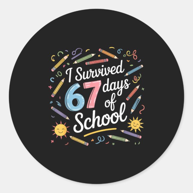 I Survived 67 Days Of School Funny 67 Teachers Stu Classic Round Sticker (Front)