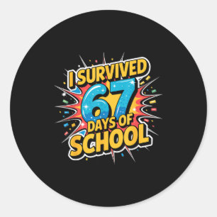 I Survived 67 Days Of School Funny 67 Teachers Stu Classic Round Sticker