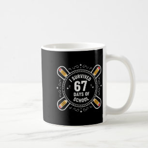 I Survived 67 Days Of School Funny 67 Teachers Stu Coffee Mug