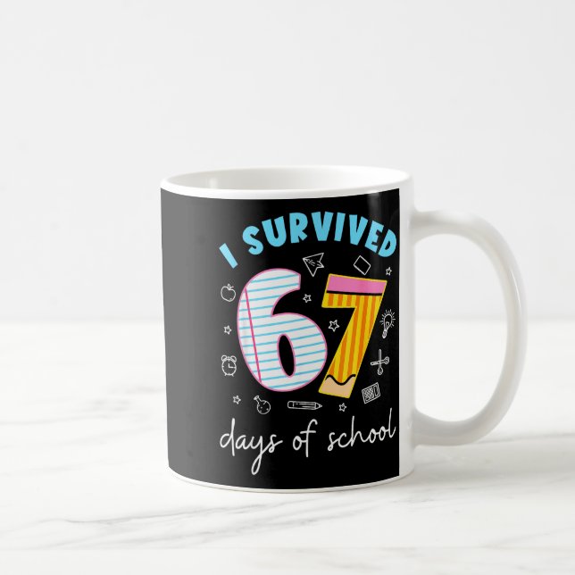 I Survived 67 Days Of School Funny 67 Teachers Stu Coffee Mug (Right)
