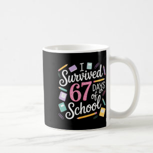 I Survived 67 Days Of School Funny 67 Teachers Stu Coffee Mug