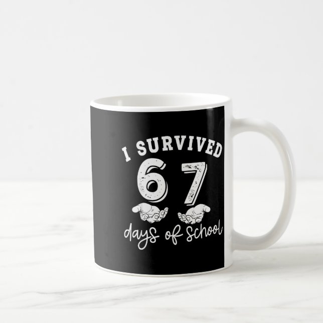 I Survived 67 Days Of School Funny 67 Teachers Stu Coffee Mug (Right)