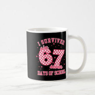 I Survived 67 Days Of School Funny 67 Teachers Stu Coffee Mug