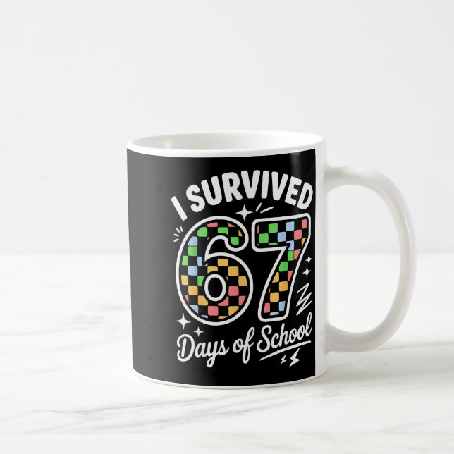 I Survived 67 Days Of School Funny 67 Teachers Stu Coffee Mug (Right)
