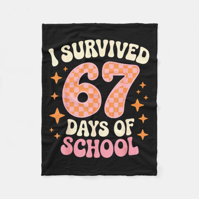 I Survived 67 Days Of School Funny 67 Teachers Stu Fleece Blanket (Front)