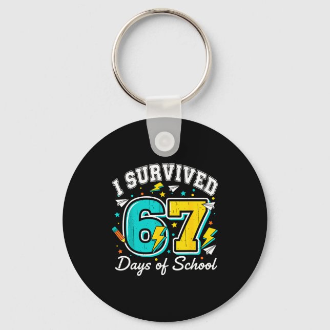 I Survived 67 Days Of School Funny 67 Teachers Stu Key Ring (Front)