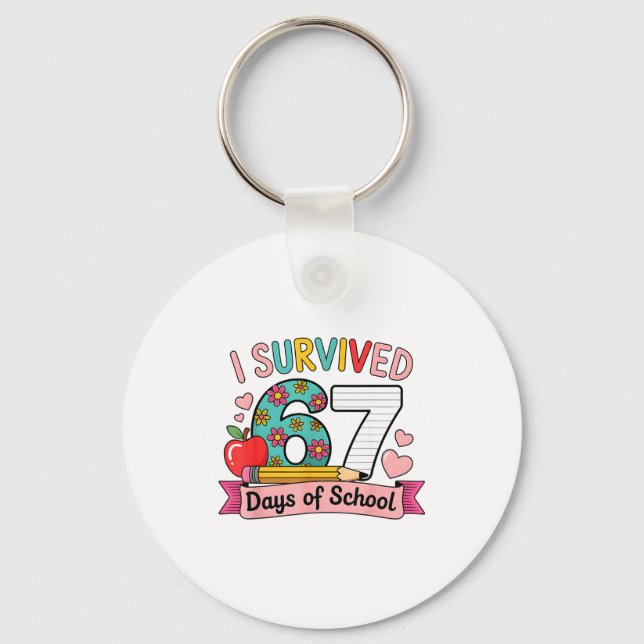 I Survived 67 Days Of School Funny 67 Teachers Stu Key Ring (Front)