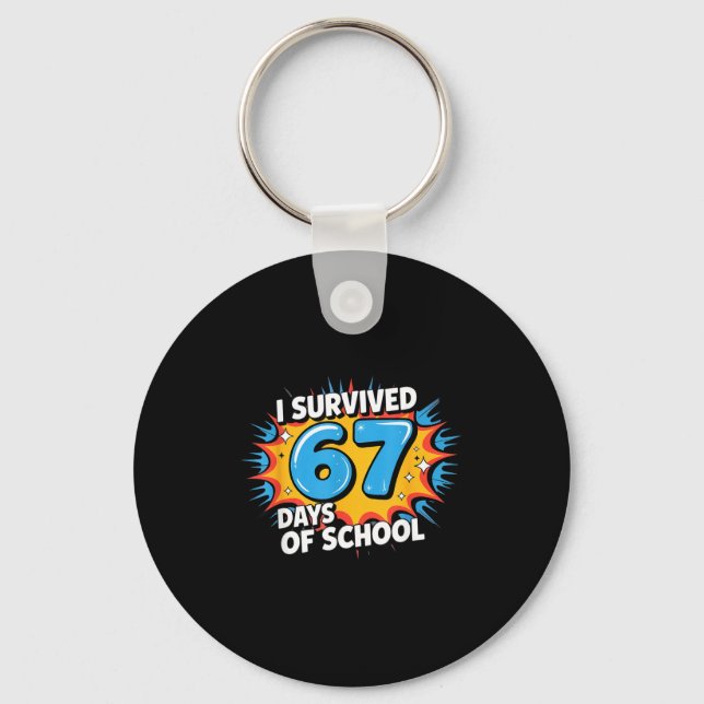 I Survived 67 Days Of School Funny 67 Teachers Stu Key Ring (Front)