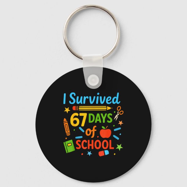 I Survived 67 Days Of School Funny 67 Teachers Stu Key Ring (Front)