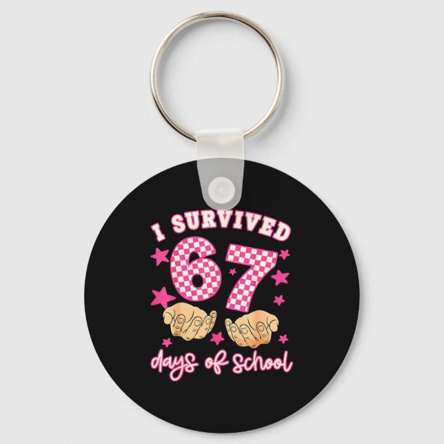 I Survived 67 Days Of School Funny 67 Teachers Stu Key Ring (Front)