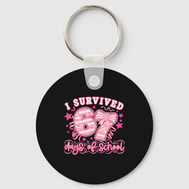 I Survived 67 Days Of School Funny 67 Teachers Stu Key Ring (Front)