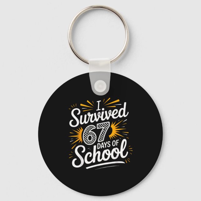 I Survived 67 Days Of School Funny 67 Teachers Stu Key Ring (Front)
