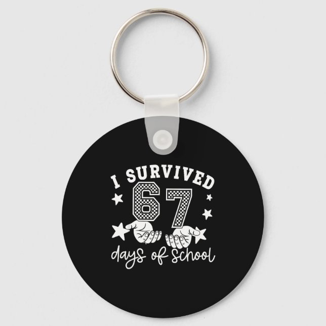 I Survived 67 Days Of School Funny 67 Teachers Stu Key Ring (Front)