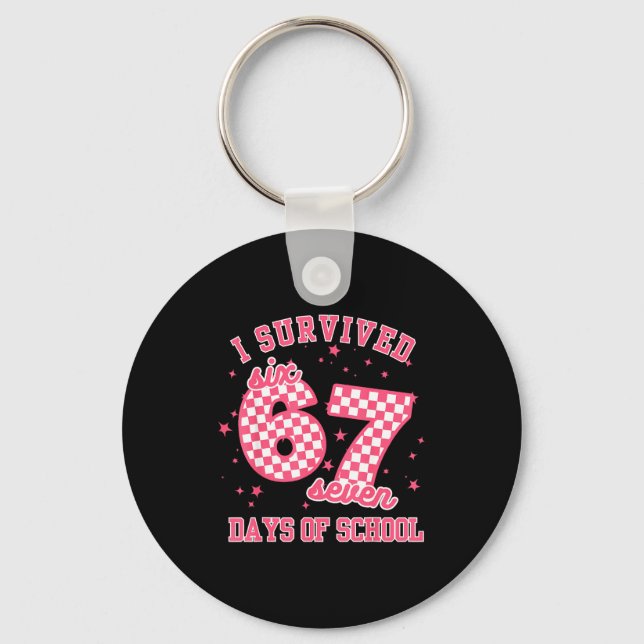 I Survived 67 Days Of School Funny 67 Teachers Stu Key Ring (Front)