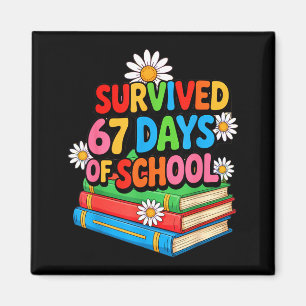 I Survived 67 Days Of School Funny 67 Teachers Stu Magnet