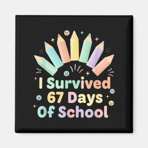 I Survived 67 Days Of School Funny 67 Teachers Stu Magnet