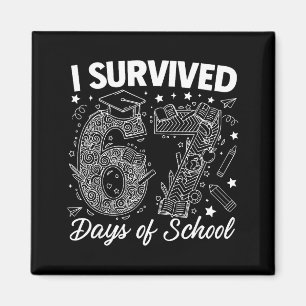I Survived 67 Days Of School Funny 67 Teachers Stu Magnet