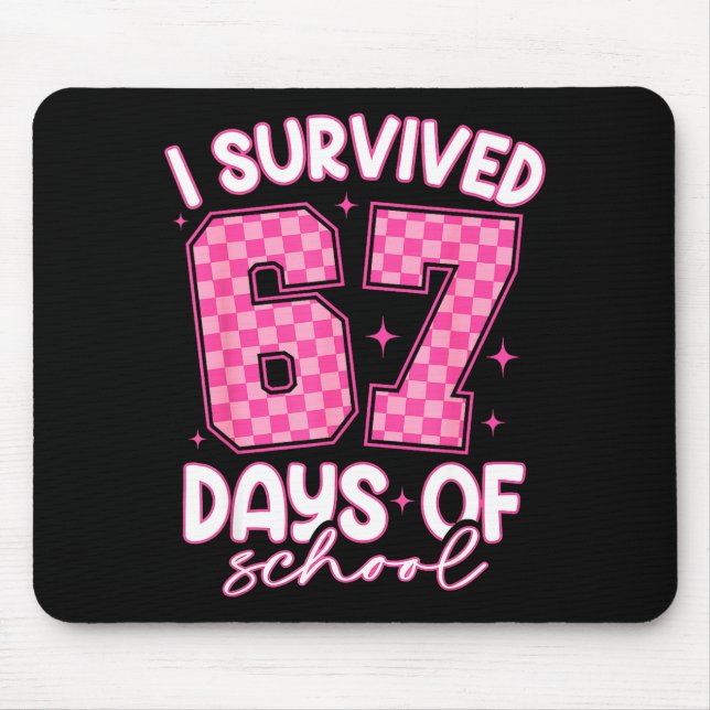 I Survived 67 Days Of School Funny 67 Teachers Stu Mouse Mat (Front)