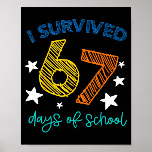I Survived 67 Days Of School Funny 67 Teachers Stu Poster