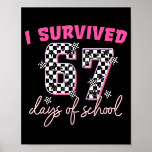 I Survived 67 Days Of School Funny 67 Teachers Stu Poster