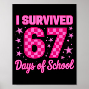 I Survived 67 Days Of School Funny 67 Teachers Stu Poster