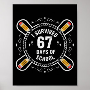 I Survived 67 Days Of School Funny 67 Teachers Stu Poster