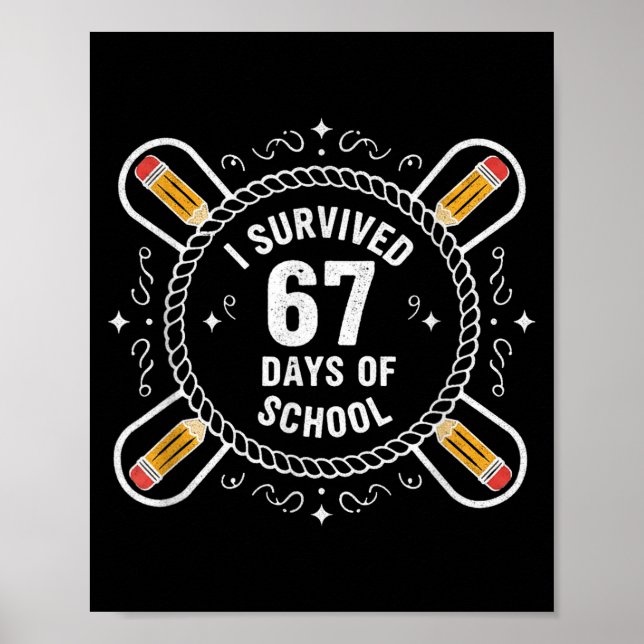 I Survived 67 Days Of School Funny 67 Teachers Stu Poster (Front)