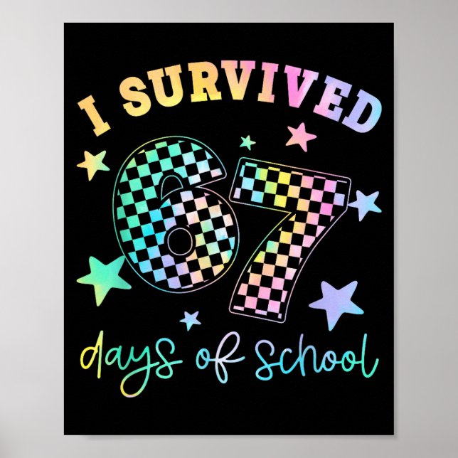 I Survived 67 Days Of School Funny 67 Teachers Stu Poster (Front)