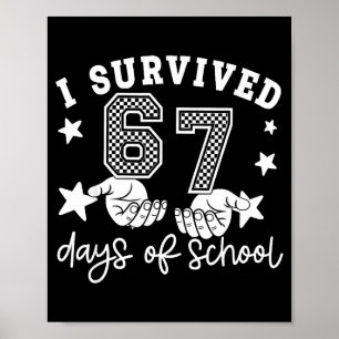 I Survived 67 Days Of School Funny 67 Teachers Stu Poster