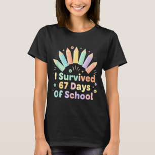 I Survived 67 Days Of School Funny 67 Teachers Stu T-Shirt