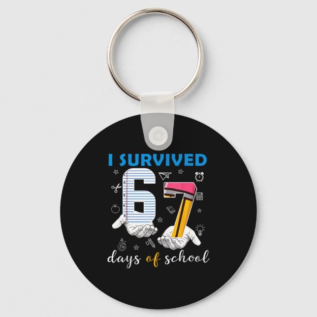 I Survived 67 Days Of School Funny 67th Day Teache Key Ring (Front)