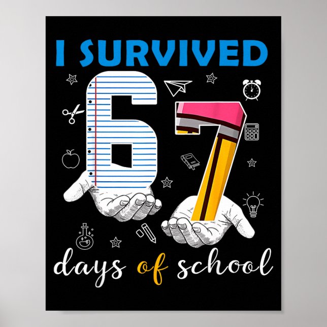 I Survived 67 Days Of School Funny 67th Day Teache Poster (Front)