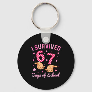 I Survived 67 Days Of School Funny 6 7 Meme Six Se Key Ring