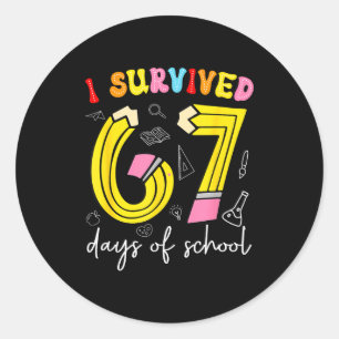 I Survived 67 Days Of School Funny 6 7 Meme Teache Classic Round Sticker
