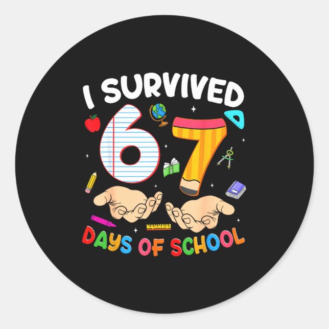 I Survived 67 Days Of School Funny 6 7 Meme Teache Classic Round Sticker (Front)
