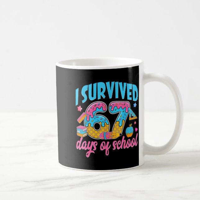 I Survived 67 Days Of School Funny 6 7 Meme Teache Coffee Mug (Right)