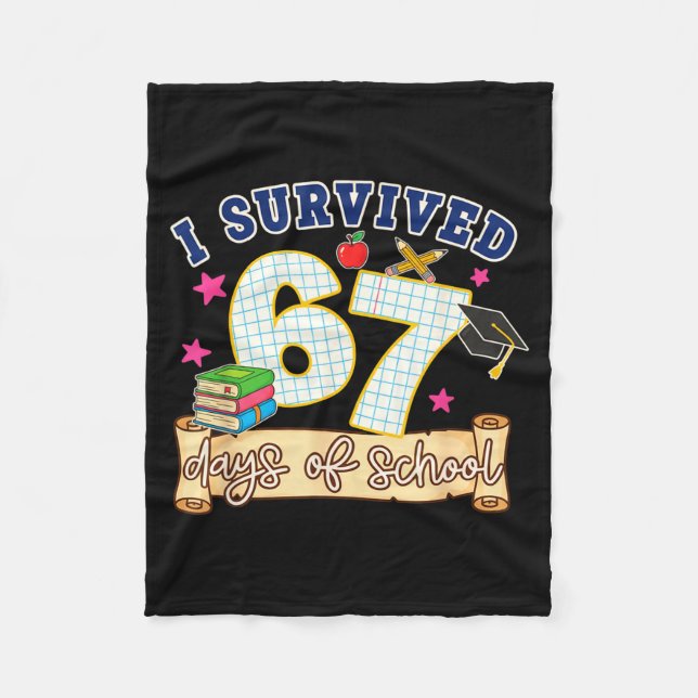 I Survived 67 Days Of School Funny 6 7 Meme Teache Fleece Blanket (Front)
