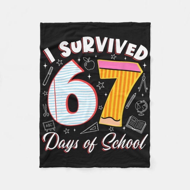 I Survived 67 Days Of School Funny 6 7 Meme Teache Fleece Blanket (Front)