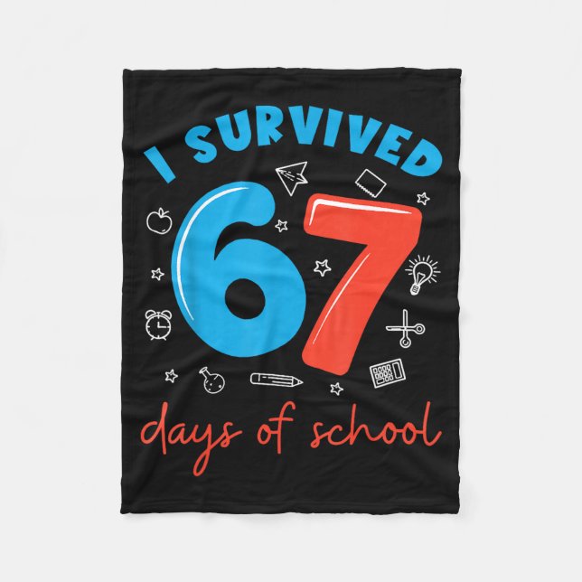 I Survived 67 Days Of School Funny 6 7 Meme Teache Fleece Blanket (Front)