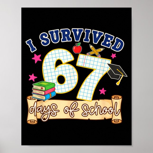 I Survived 67 Days Of School Funny 6 7 Meme Teache Poster (Front)