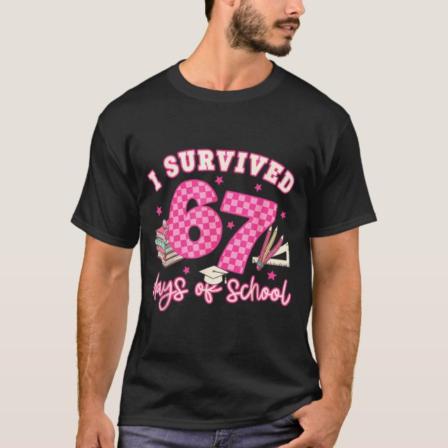 I Survived 67 Days Of School Funny 6 7 Meme Teache T-Shirt (Front)