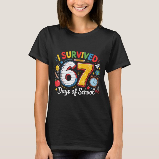 I Survived 67 Days Of School Funny 6 7 Meme Teache T-Shirt (Front)
