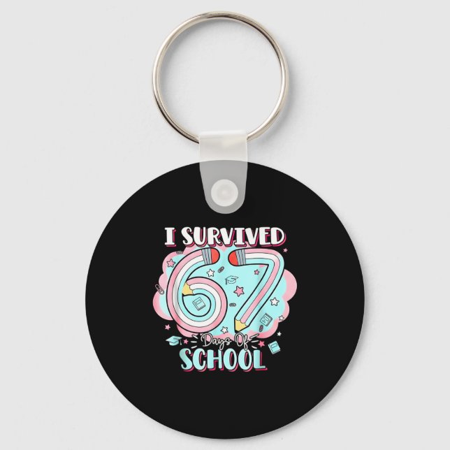 I Survived 67 Days Of School Funny 6 7 Six Seven M Key Ring (Front)