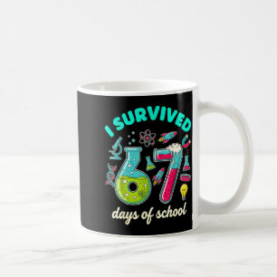 I Survived 67 Days Of School Funny 6 7 Stem Teache Coffee Mug