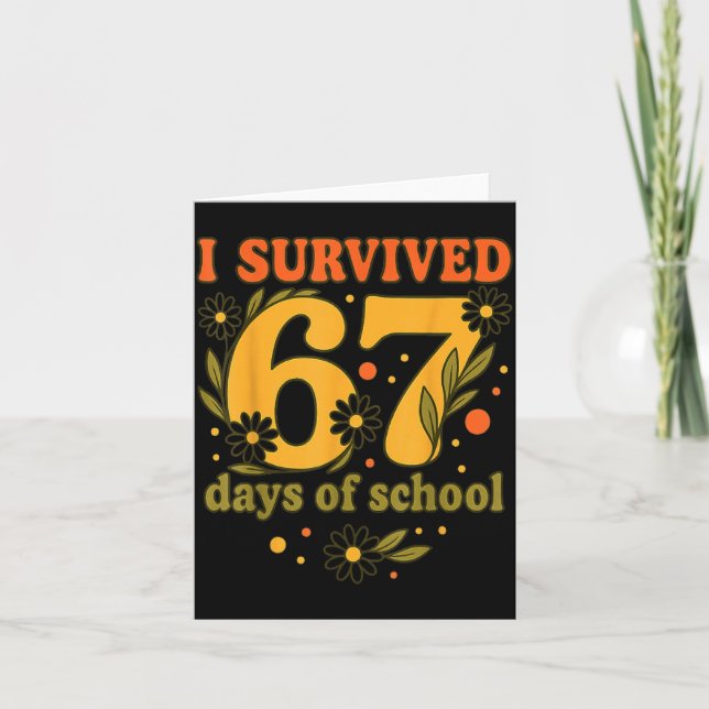 I Survived 67 Days Of School Funny 6 7 Teachers Th Card (Front)