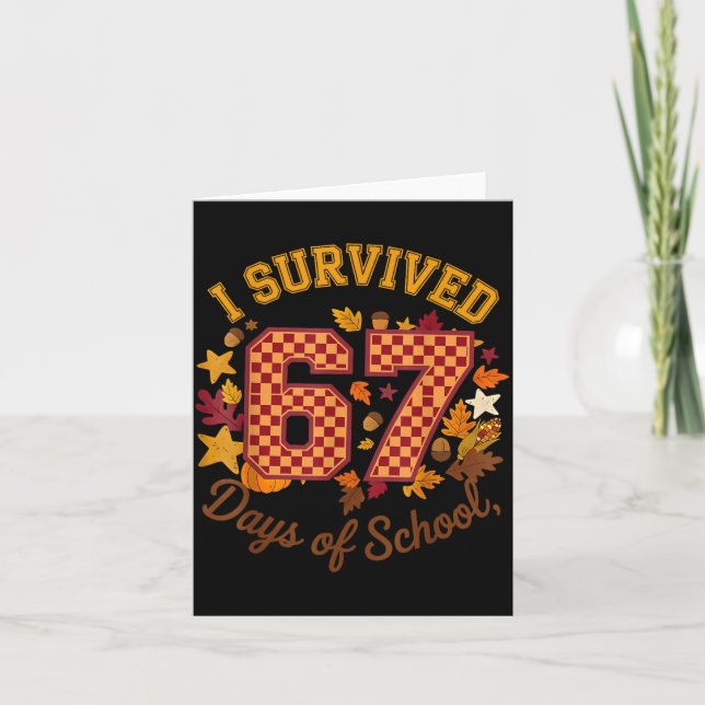 I Survived 67 Days Of School Funny 6 7 Teachers Th Card (Front)