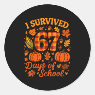 I Survived 67 Days Of School Funny 6 7 Teachers Th Classic Round Sticker
