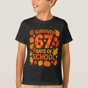 I Survived 67 Days Of School Funny 6 7 Teachers Th T-Shirt