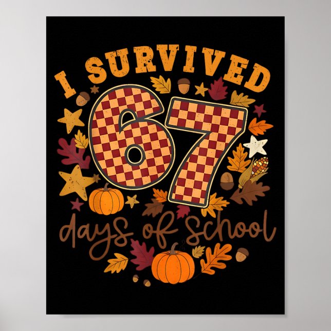 I Survived 67 Days Of School Funny 6 7 Thanksgivin Poster (Front)