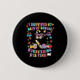 I Survived 67 Days Of School Funny Cat Six Seven M 6 Cm Round Badge
